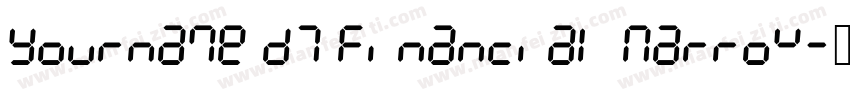 Yourname D7 Financial Narrow字体转换